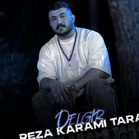 دانلود آهنگ دلگیر از رضا کرمی تارا